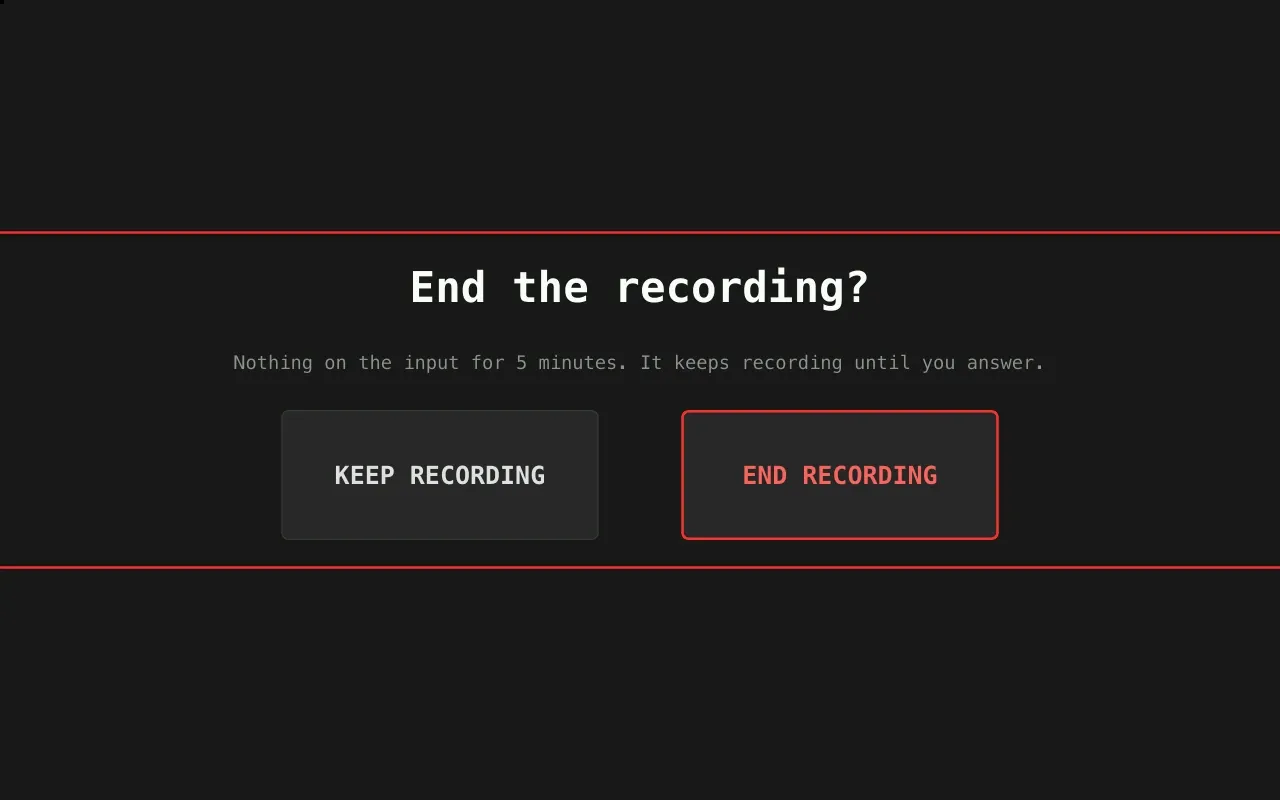 A prompt over the deck: End the recording? Nothing on the input for 5 minutes. Buttons: Keep recording, End recording.